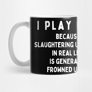 Slaughtering Unicorns is Fun Mug